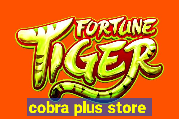 cobra plus store