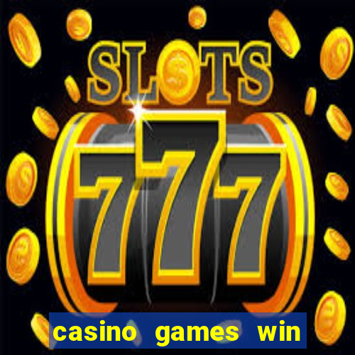 casino games win real money no deposit