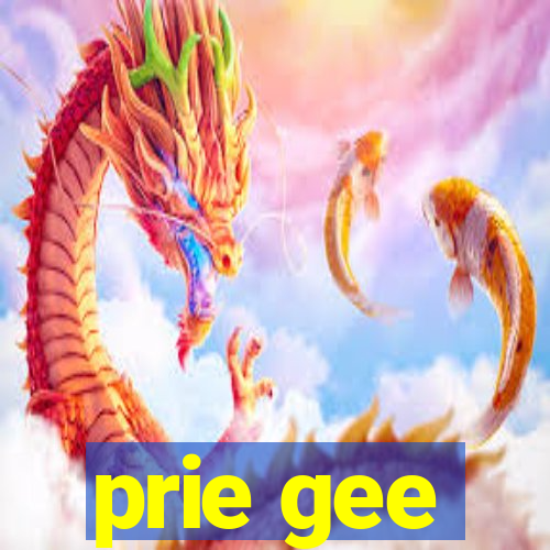 prie gee