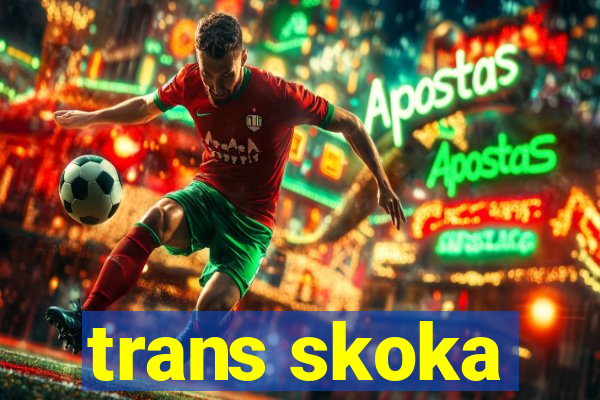 trans skoka