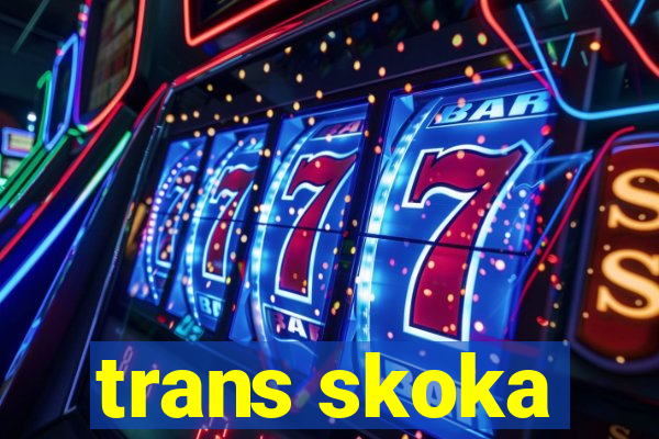 trans skoka