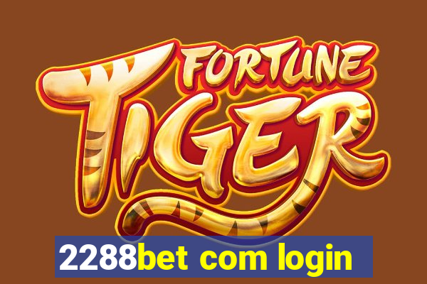 2288bet com login