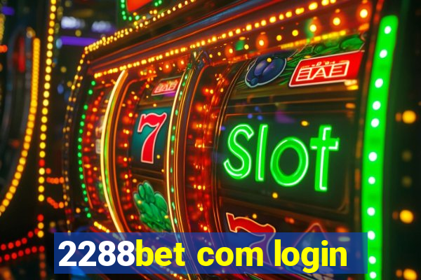 2288bet com login