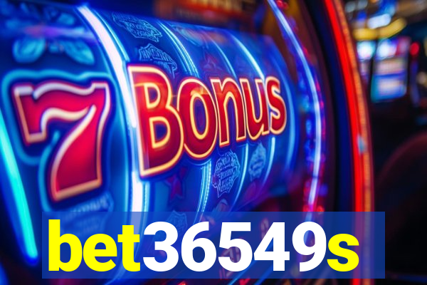 bet36549s