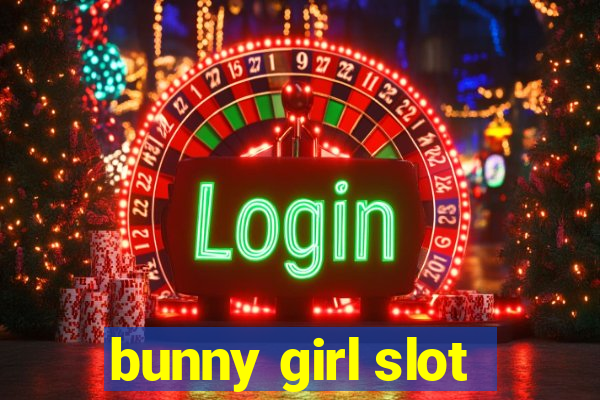 bunny girl slot