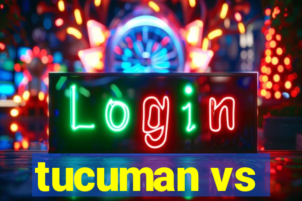 tucuman vs