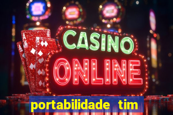 portabilidade tim para tim