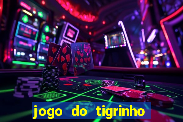 jogo do tigrinho de r$ 1