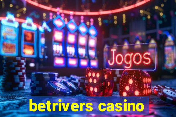 betrivers casino