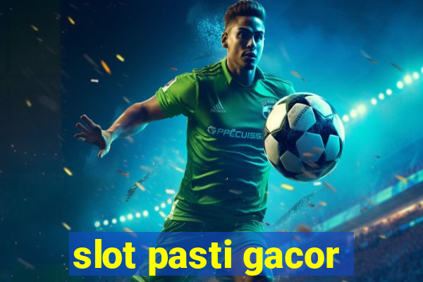 slot pasti gacor