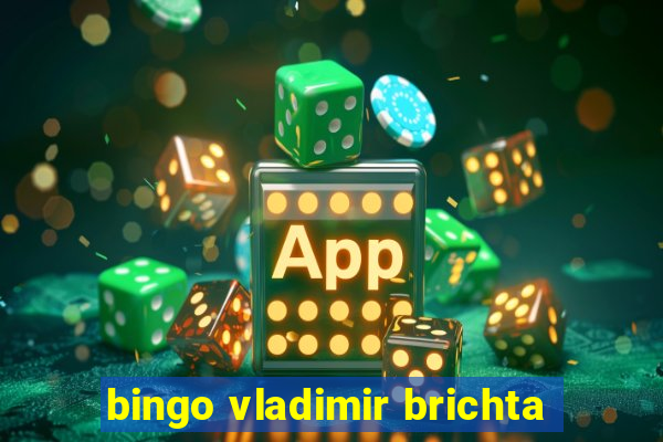 bingo vladimir brichta