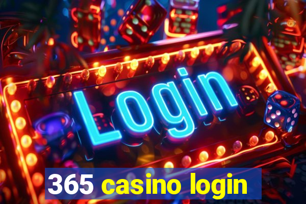 365 casino login