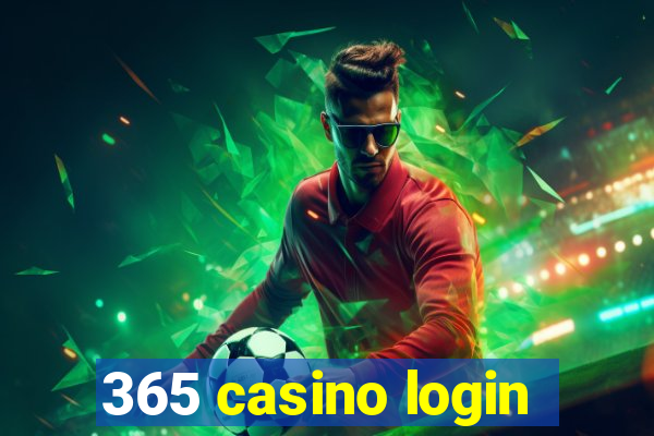 365 casino login