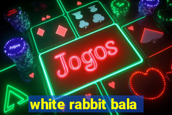 white rabbit bala