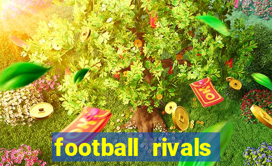 football rivals energia infinita