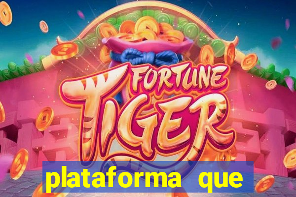 plataforma que est谩 pagando hoje