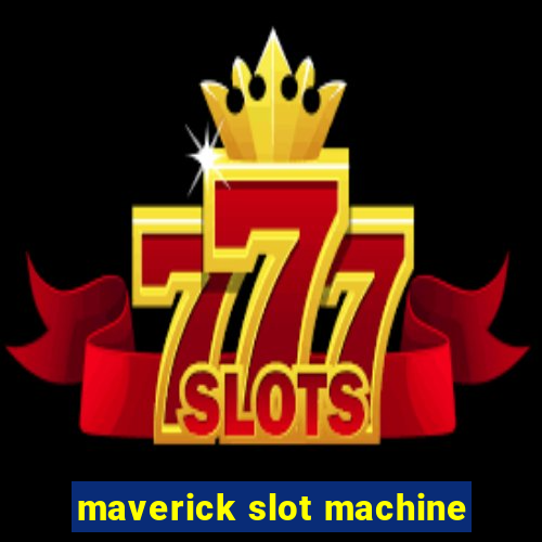 maverick slot machine