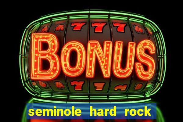 seminole hard rock hotel and casino