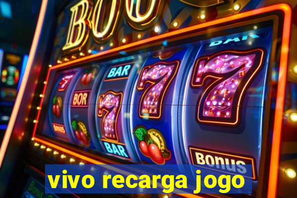 vivo recarga jogo