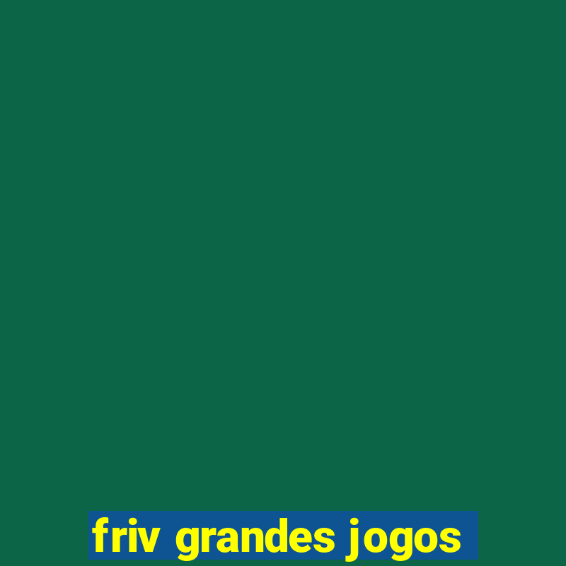 friv grandes jogos