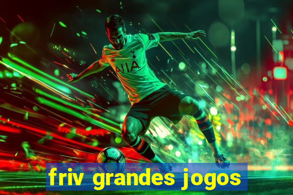 friv grandes jogos