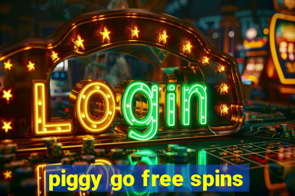 piggy go free spins