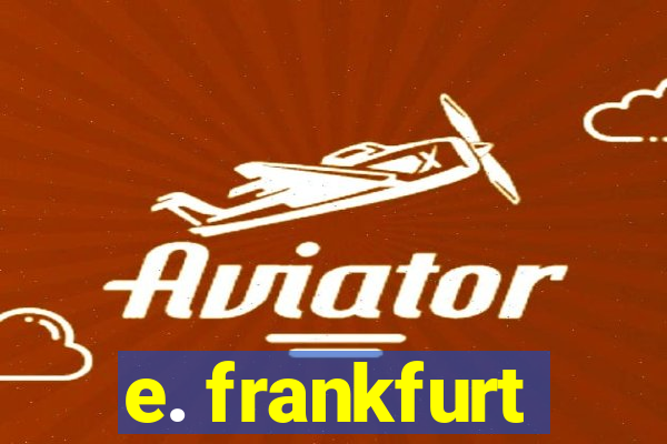 e. frankfurt