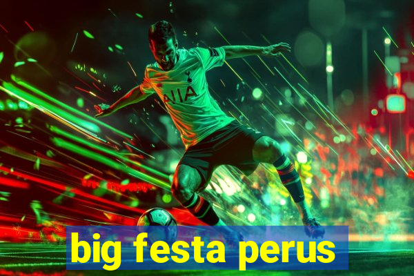 big festa perus