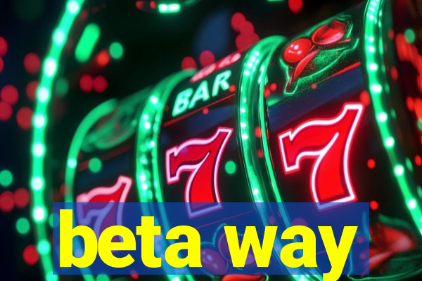 beta way