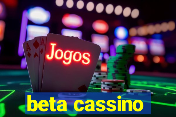 beta cassino