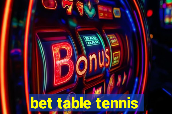 bet table tennis