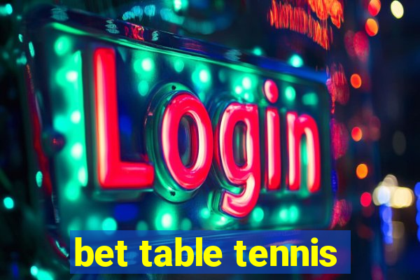 bet table tennis