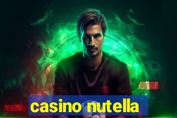 casino nutella