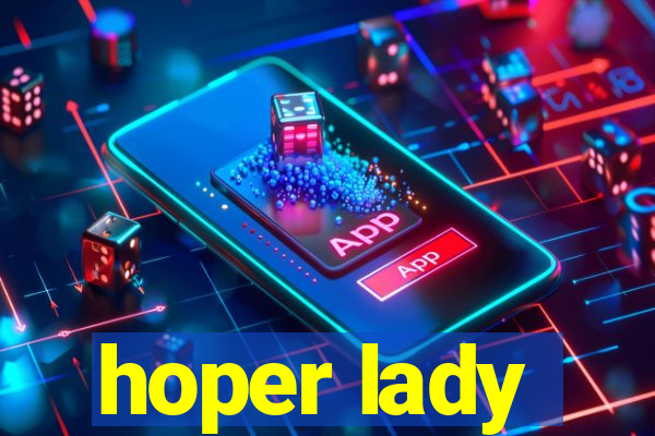 hoper lady