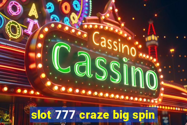 slot 777 craze big spin