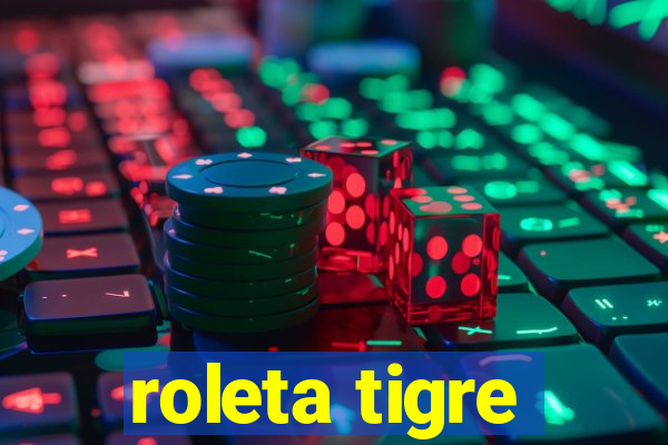 roleta tigre