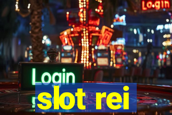 slot rei