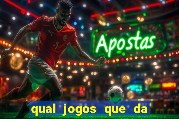 qual jogos que da dinheiro de verdade