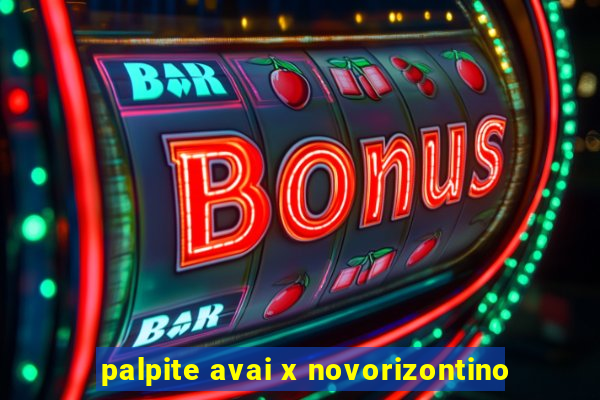 palpite avai x novorizontino