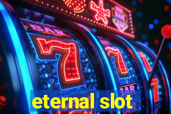 eternal slot