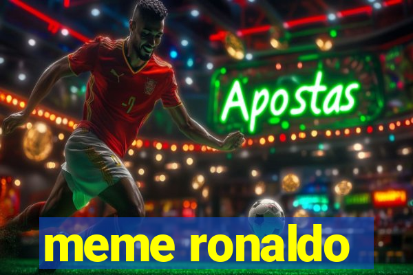 meme ronaldo