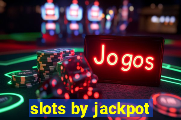 slots by jackpot