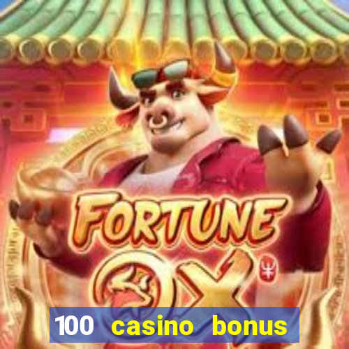 100 casino bonus in deutschland