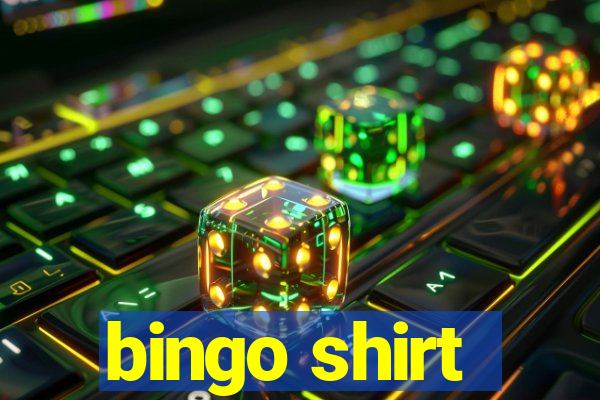 bingo shirt