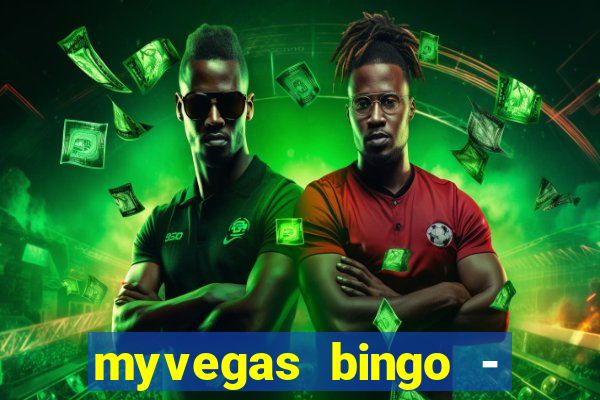 myvegas bingo - bingo games