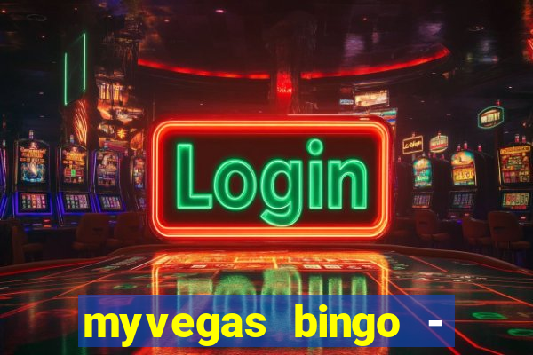 myvegas bingo - bingo games