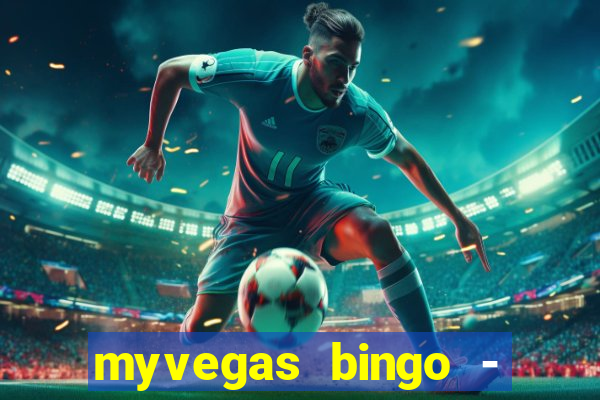 myvegas bingo - bingo games