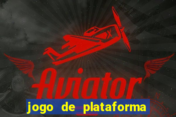 jogo de plataforma para ganhar dinheiro