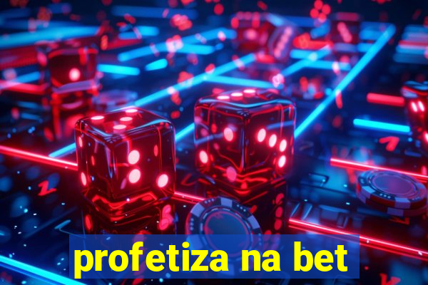 profetiza na bet