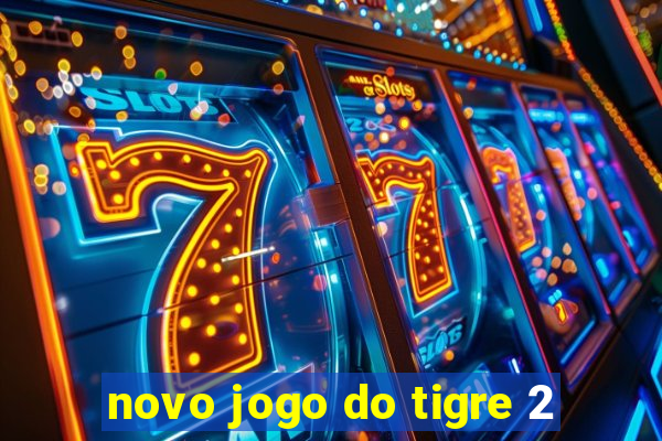 novo jogo do tigre 2